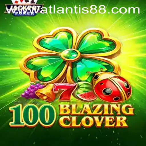 Unpacking the Adventure of 100BlazingClover with ATLANTIS88