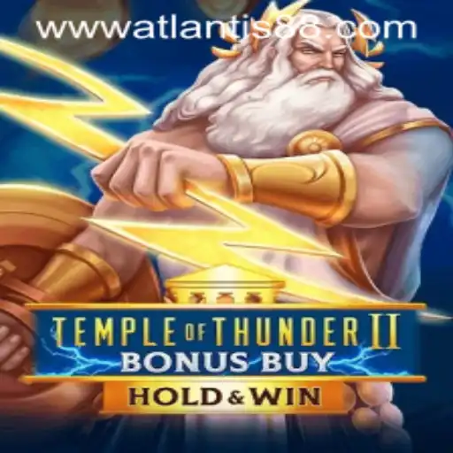 Explore the Thrills of TempleofThunderIIBonusBuy on ATLANTIS88